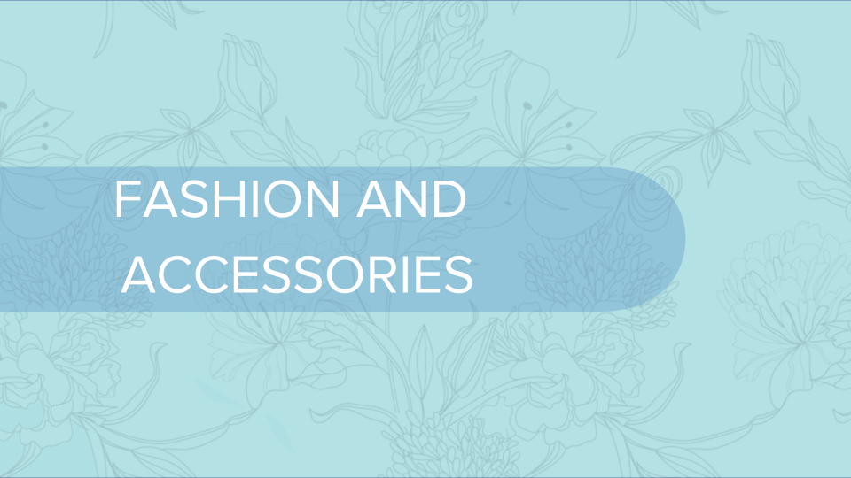 FASHION AND ACCESSORIES