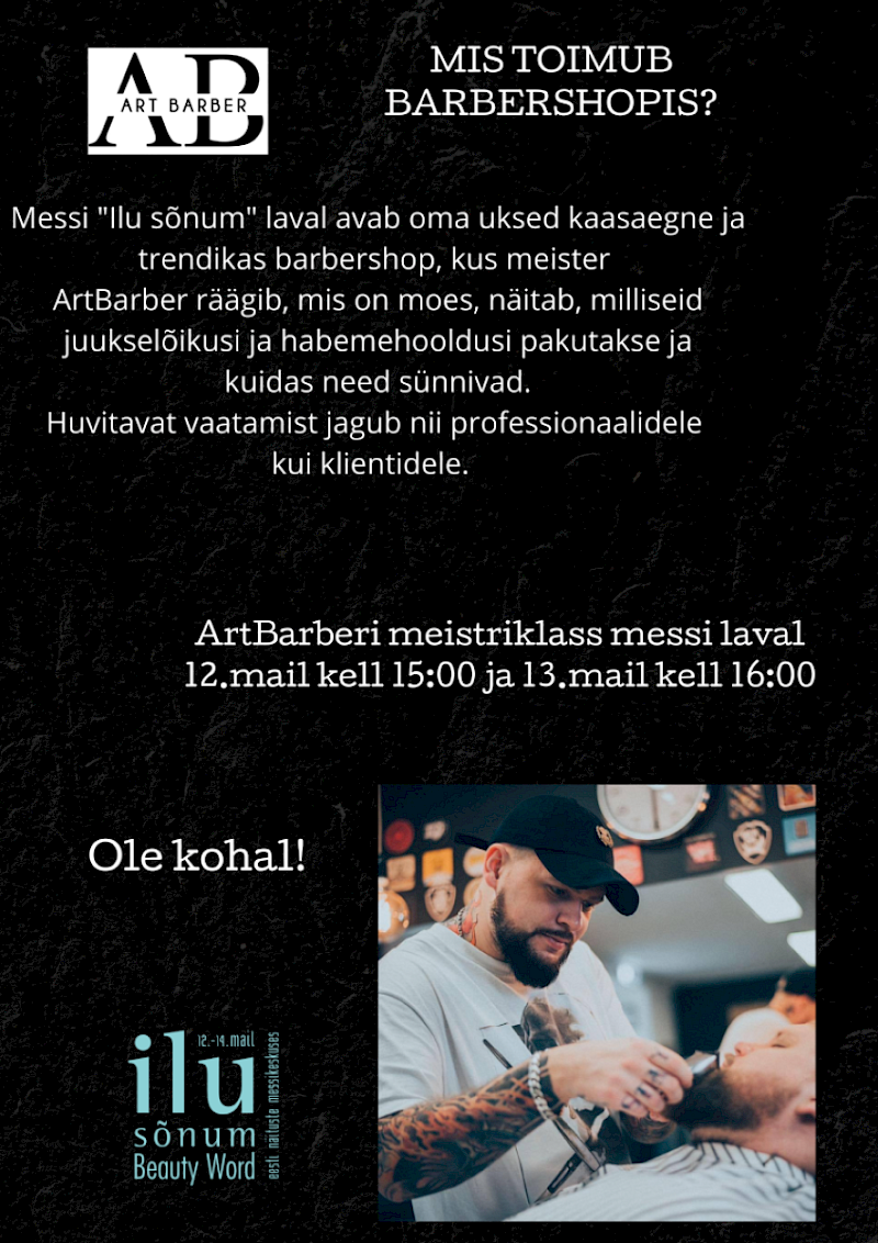 ArtBarber meistriklass messi laval reedel, 12. mail kell 14.30 ja laup&auml;eval, 13. mail kell 12.00 ja 16.00. Messi Ilu s&otilde;num laval avab oma uksed kaasaegne ja trendikas barbershop, kus meister ArtBarber r&auml;&auml;gib, mis on moes, n&auml;itab, milliseid juuksel&otilde;ikusi ja habemehooldusi pakutakse ja kuidas need s&uuml;nnivad. Huvitavat vaatamis jagub nii professionaalidele kui klientidele.